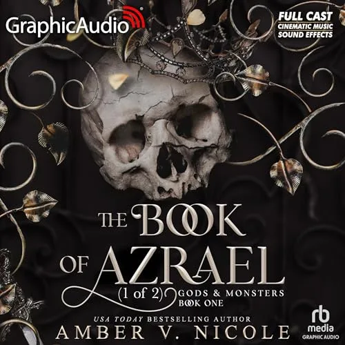 The Book of Azrael (Part 1 of 2) (Dramatized Adaptation) By Amber V. Nicole